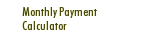 Monthly Payment Calculator